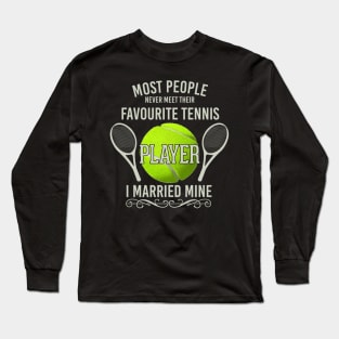 Married Favourite Tennis Player Long Sleeve T-Shirt